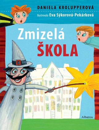 Kniha: Zmizelá škola - 3. vydanie - Daniela Krolupperová