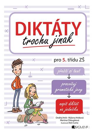 Kniha: Diktáty trochu jinak pro 5. třídu ZŠ - 2. vydanie - Ondřej Hník, Růžena Hníková, Martina Chloupková