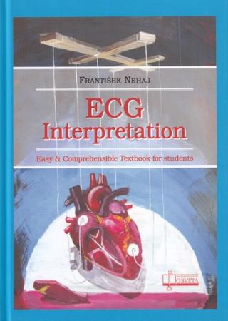 Kniha: ECG  - Interpretation - Easy and Comprehensible Textbook for students - František Nehaj