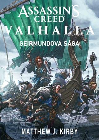 Kniha: Assassin's Creed Valhalla - Geirmundova sága - 1. vydanie - Matthew J. Kirby