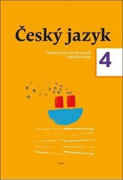 Kniha: Český jazyk 4. ročník učebnice - Zdeněk Topil; Dagmar Chroboková; Kristýna Tučková