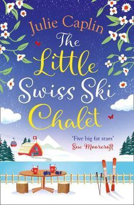 Kniha: The Little Swiss Ski Chalet - 1. vydanie - Julie Caplin