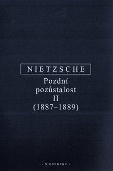 Kniha: Pozdní pozůstalost II - Friedrich Nietzsche