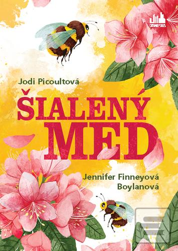Kniha: Šialený med - Jodi Picoultová, Jennifer Finney Boylan