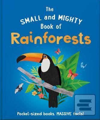 Kniha: The Small and Mighty Book of Rainforests - 1. vydanie - Clive Gifford
