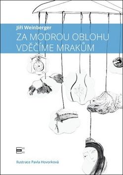 Kniha: Za modrou oblohu vděčíme mrakům - 1. vydanie - Jiří Weinberger