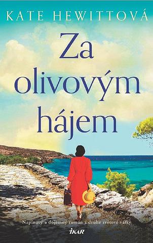 Kniha: Za olivovým hájem - Napínavý a dojemný román z druhé světové války - 1. vydanie - Kate Hewittová