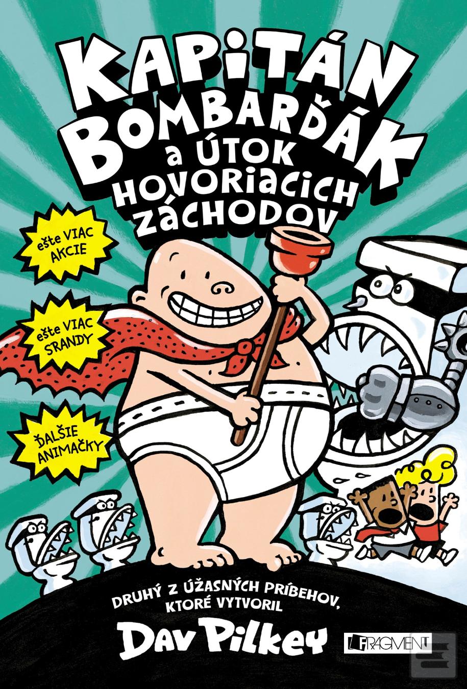 Kniha: Kapitán Bombarďák a útok hovoriacich záchodov - Kapitán Bombarďák 2 - 1. vydanie - Dav Pilkey