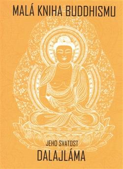 Kniha: Malá kniha buddhismu - Jeho Svätosť XIV. Dalajlama