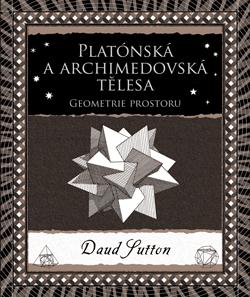 Kniha: Platónská a archimedovská tělesa (Druhé vydání) - Geometrie prostoru - 2. vydanie - Daud Sutton