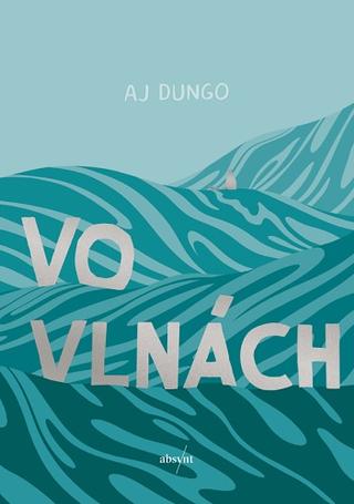 Kniha: Vo vlnách - AJ Dungo