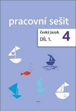 Kniha: Český jazyk 4. ročník pracovní sešit 1. díl - Zdeněk Topil; Dagmar Chroboková; Kristýna Tučková