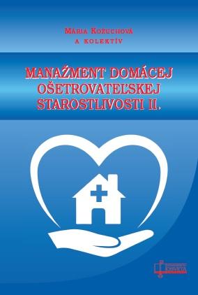 Kniha: Manažment domácej ošetrovateľskej starostlivosti II. - Mária Kožuchová