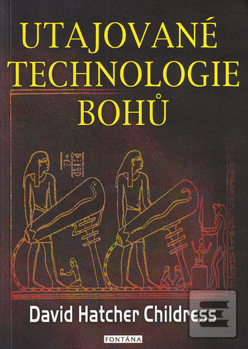 Kniha: Utajované technologie bohů - David Hatcher Childress