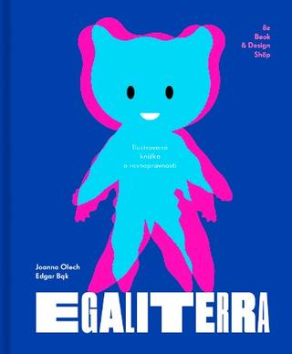 Kniha: Egaliterra - Ilustrovaná kniha o rovnoprávnosti - Joanna Olech