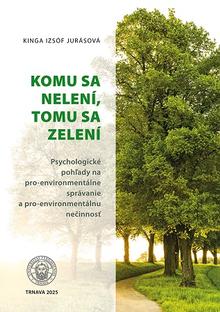 Kniha: Komu sa nelení, tomu sa zelení - Kinga Izsóf Jurásová