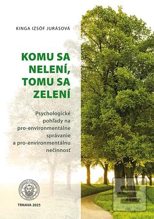 Kniha: Komu sa nelení, tomu sa zelení - Kinga Izsóf Jurásová