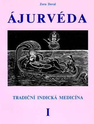 Kniha: Ájurvéda I. - Tradiční indická medicína - Zora Dovalová
