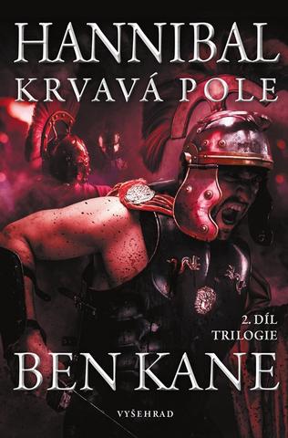 Kniha: Hannibal: Krvavá pole - Druhý díl trilogie - 1. vydanie - Ben Kane