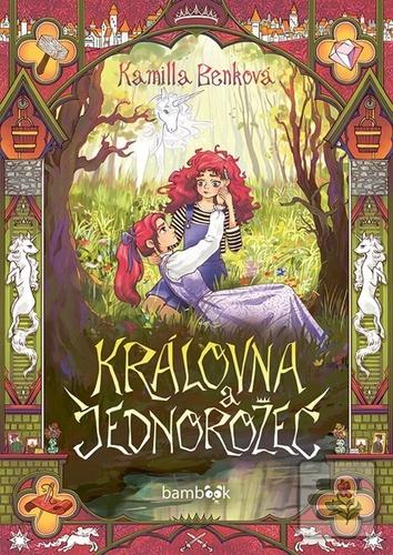 Kniha: Královna a jednorožec - Kamilla Benková