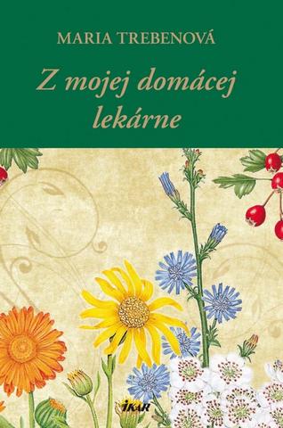 Kniha: Z mojej domácej lekárne - Maria Trebenová