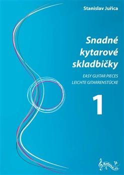 Kniha: Snadné kytarové skladbičky 1 - Stanislav Juřica