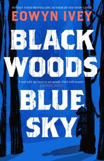 Kniha: Black Woods, Blue Sky - Eowyn Iveyová