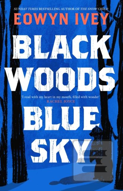 Kniha: Black Woods, Blue Sky - Eowyn Iveyová