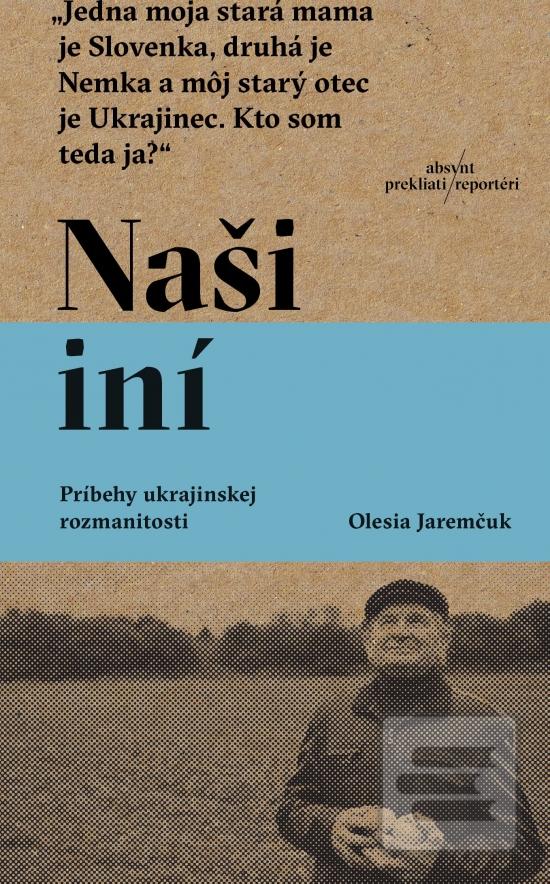 Kniha: Naši iní - 1. vydanie - Olesia Jaremčuk