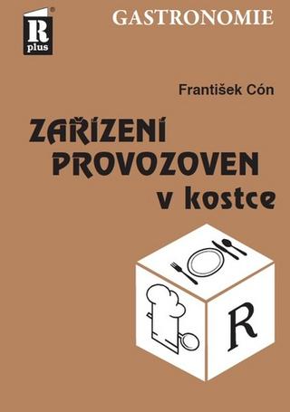 Kniha: Zařízení provozoven v kostce - František Cón