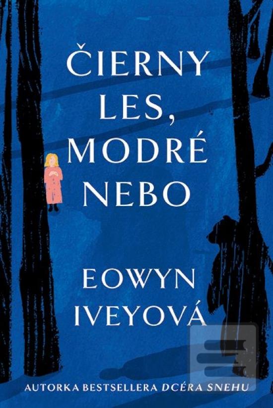 Kniha: Čierny les, modré nebo - 1. vydanie - Eowyn Iveyová