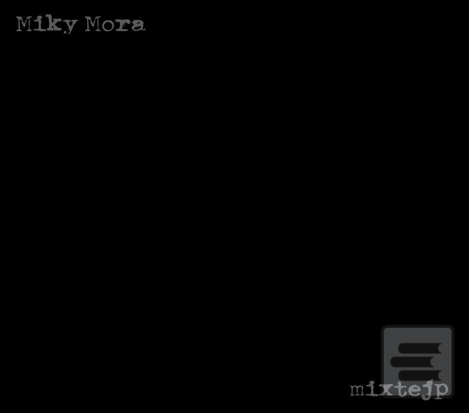 Miky Mora: Ilegal Mixtej… (Miky Mora)