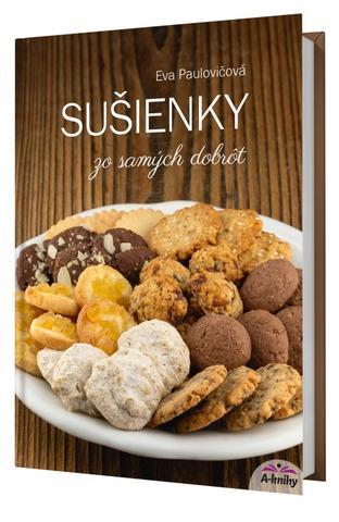 Kniha: Sušienky zo samých dobrôt - 1. vydanie - Eva Paulovičová