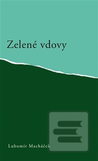 Kniha: Zelené vdovy - 1. vydanie - Lubomír Macháček