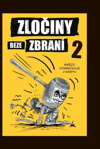 Kniha: Zločiny beze zbraní 2 - 1. vydanie - Marie Formáčková