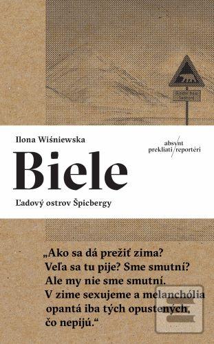 Kniha: Biele - Ľadový ostrov Špicbergy - Ilona Wiśniewska