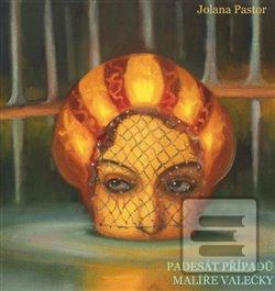 Kniha: Padesát případů malíře Valečky - Jolana Pastor