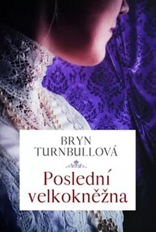Kniha: Poslední velkokněžna - Bryn Turnbull