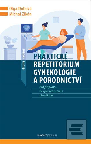 Kniha: Praktické repetitorium gynekologie a porodnictví (2. vydání) - Pro přípravu ke speciálním zkouškám - 2. vydanie - Olga Dubová