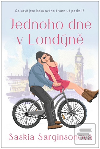 Kniha: Jednoho dne v Londýně - Co když jste lásku svého života už potkali? - 1. vydanie - Saskia Sarginsonová