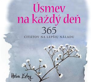 Kniha: Úsmev na každý deň / 365 citátov na lepšiu náladu - 365 citátov na lepšiu náladu - Helen Exley