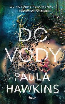 Kniha: Do vody - 2. vydanie - Paula Hawkins