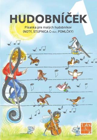 Kniha: Hudobníček 1 - Písanka pre malých hudobníkov (noty, stupnica C-dur, pomlčky) - 1. vydanie - Erika Backová