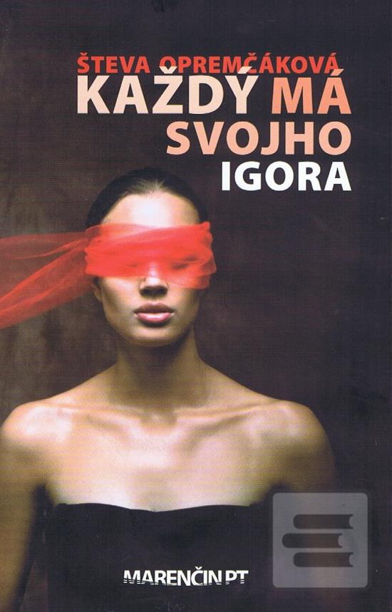 Kniha: Každý má svojho Igora - Števa Opremčáková