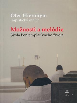Kniha: Možnosti a melódie - Škola kontemplatívneho života - Otec Hieronym