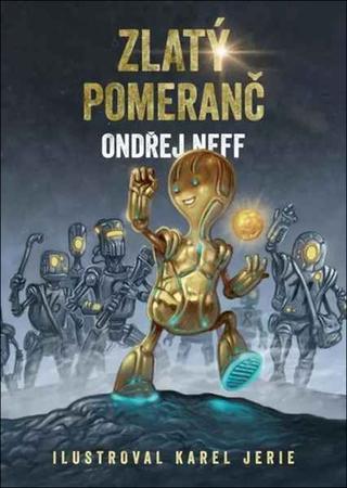 Kniha: Zlatý pomeranč - Arkádie (Ondřej Neff) (7.díl) - 1. vydanie - Ondřej Neff