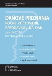 Kniha: Daňové priznania za rok 2016 - bez chýb, pokút a penále - Jana Bielená; Ivana Valterová