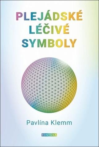 Kniha: Plejádské léčivé symboly - Symboly a číselné řady - 1. vydanie - Pavlína Klemm