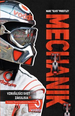 Kniha: Mechanik. Vzrušujúci svet zákulisia F1 - Marc "Elvis" Priestley