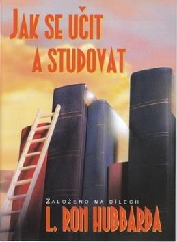 Kniha: Jak se učit a studovat - Ron L. Hubbard